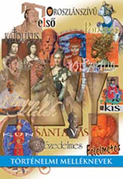 Trtnelmi mellknevek - Egyetemes s magyar  trtnelmi letrajzok