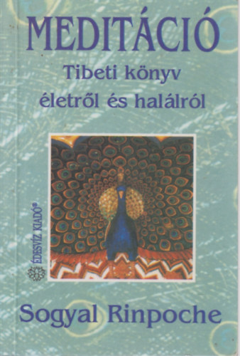 Sogyal Rinpoche - Meditci: Tibeti knyv letrl s hallrl