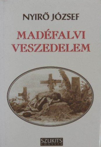 Nyirő József - Madéfalvi veszedelem