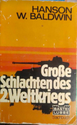 Hanson W. Baldwin - Groe Schlachten des 2. Weltkriegs