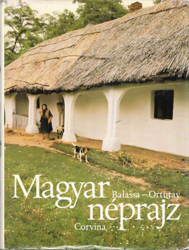 Balassa Iv�n-Ortutay Gyula - Magyar n�prajz