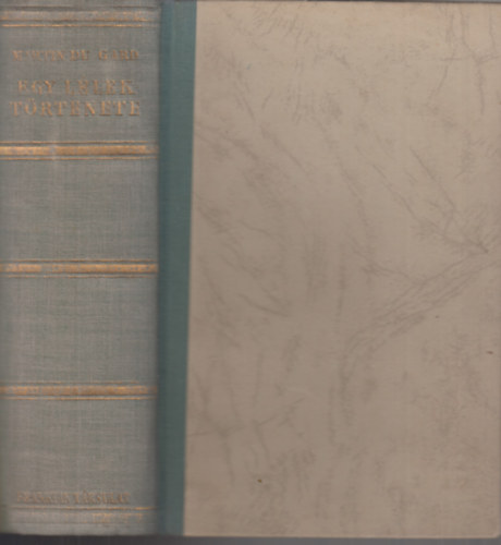 Roger Martin Du Gard - Egy l�lek t�rt�nete