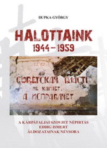 Dupka Gy�rgy - Halottaink 1944-1959