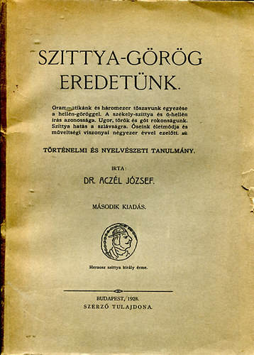 Acz�l J�zsef - Szittya-g�r�g eredet�nk