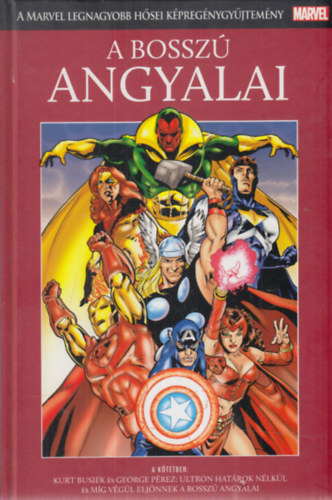George Prez Kurt Busiek - A Bossz Angyalai - A Marvel legnagyobb hsei kpregnygyjtemny 1.