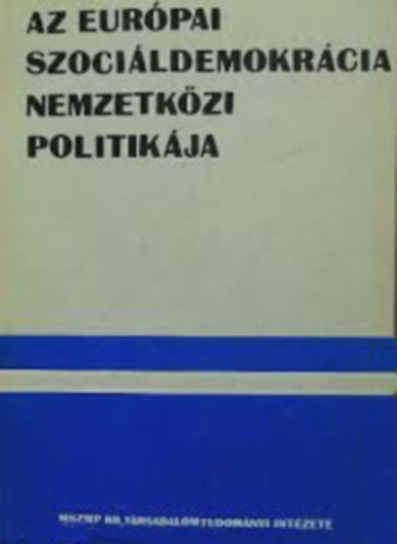 szerk. Ruff Mihly - az eurpai szocildemokrcia nemzetkzi politikja