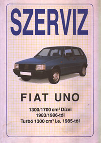 Nincs - Szerviz- Fiat Uno 1300/1700 kbcm dzel, 1983/1986tl,turb 1300 kbcm