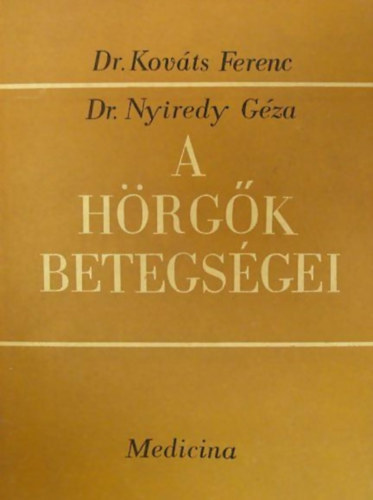 Dr. Kovts Ferenc; Dr. Nyiredy Gza - A hrgk betegsgei