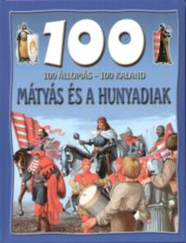 Dr. Mattenheim Grta - 100 lloms - 100 kaland - Mtys s a Hunyadiak