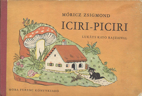 M�ricz Zsigmond - Iciri-piciri (K. Luk�ts Kat� rajzaival)