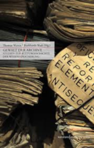 Thomas Weitin - Burkhard Wolf - Gewalt der Archive
