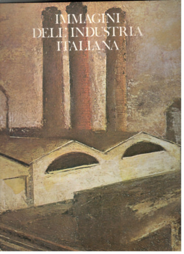 Perspectives of Italian industry / Imagini dell'industria Italiana