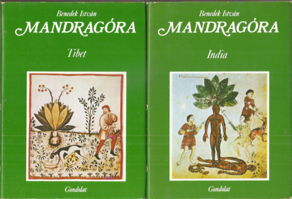 Benedek Istvn - Mandragra 1-2 . 1. Tibet/2. India - Kultrtrtneti tanulmny klns tekintettel a varzslsra s gygytsra   (A knyvet fekete-fehr, sznes fotk illusztrljk, teljes kiads)
