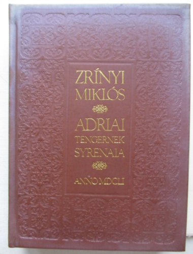 Zrnyi Mikls - Adriai tengernek syrenaia (reprint kiads)