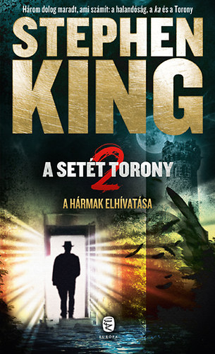 Stephen King - A hrmak elhvatsa - A Sett Torony 2.