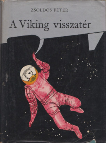 Zsoldos Péter - A viking visszatér (I. kiadás)