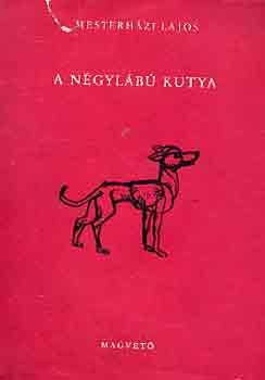 Mesterh�zi Lajos - A n�gyl�b� kutya