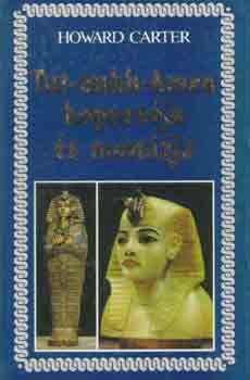 Howard Carter - Tut-Ankh-Amen kopors�ja �s m�mi�ja