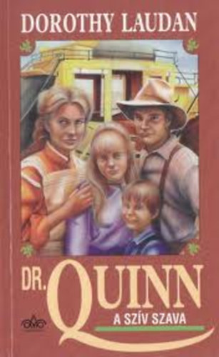 Dorothy Laudan - Dr. Quinn - A szv szava