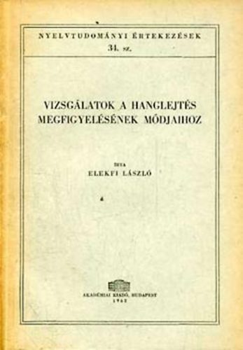 Elekfi Lszl - Vizsglatok a hanglejts megfigyelsnek mdjaihoz