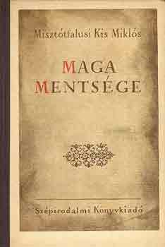 Misztótfalusi Kis Miklós - Maga mentsége