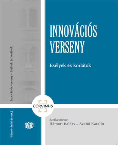 Hmori Balzs - Szab Katalin  (szerk.) - Innovcis verseny - Eslyek s korltok