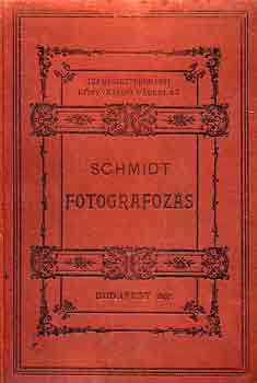 F. Schmidt - A gyakorlati fotografozs kziknyve