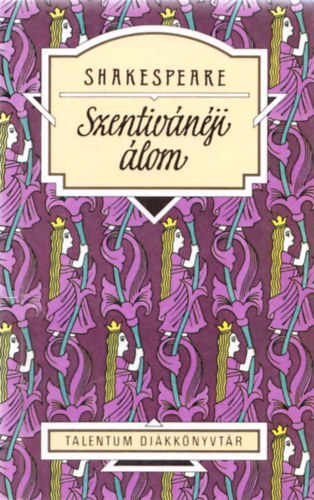 William Shakespeare - Szentiv�n�ji �lom - Talentum Di�kk�nyvt�r
