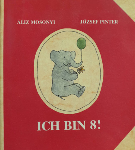 Pinter József Mosonyi Alíz - Ich bin 8!