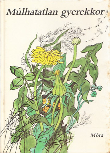L�szl� Gyula  (szerk.) - M�lhatatlan gyerekkor