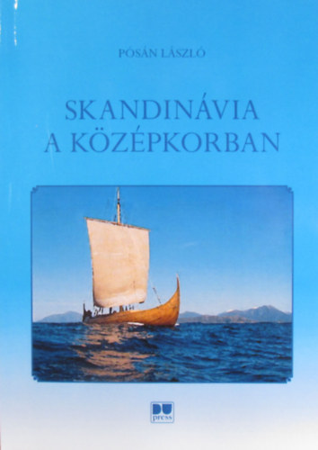 Pósán László - Skandinávia a középkorban