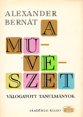 Alexander Bernt - A mvszet (Vlogatott tanulmnyok)