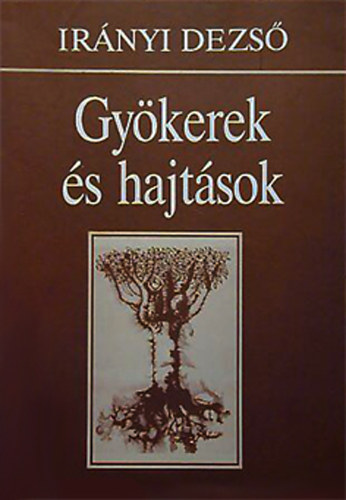 Ir�nyi Dezs� - Gy�kerek �s hajt�sok