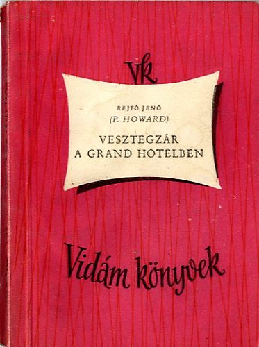 Rejtő Jenő - Vesztegzár a Grand Hotelben