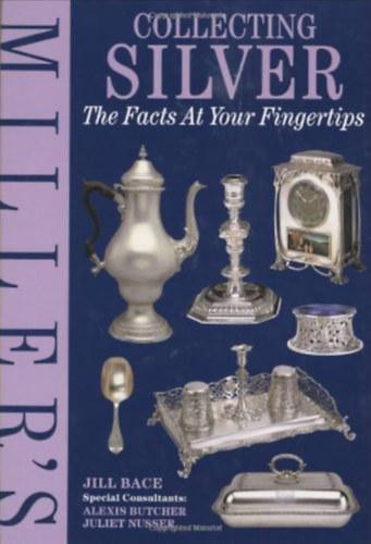 Jill Bace - Collecting Silver- The facts at your fingertips