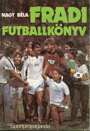 Nagy Béla - Fradi futballkönyv