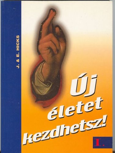 J.& E. Hicks - �j �letet kezdhetsz! I.