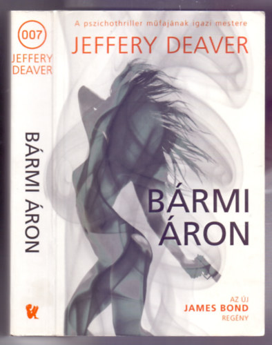 Jeffery Deaver - B�rmi �ron (Az �j James Bond reg�ny!)