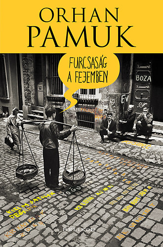 Orhan Pamuk - Furcsas�g a fejemben