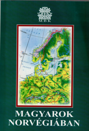 Dobos; Fáskerti -Sulyok ; Bíró-Sey (szerk.) - Magyarok norvégiában (Emlékkönyv a norvégiai Magyarok Baráti Köre megalakulásának 10. évfordulójára)