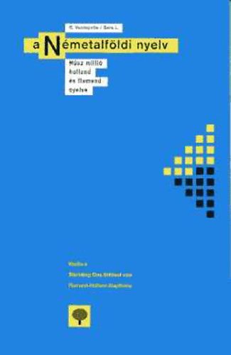 O. Vandeputte; Gera J. - A nmetalfldi nyelv. Hsz milli holland s flamand nyelve