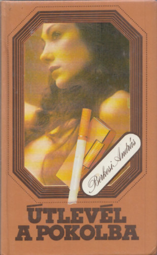 Szerz� Berkesi Andr�s Szerkeszt� N�meth M. L�szl� - �tlev�l a pokolba   (teljes kiad�s)