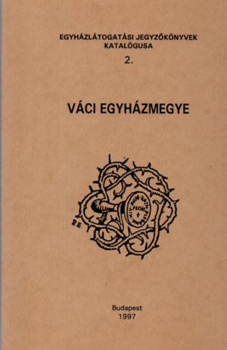 Sznt-Zombori  (szerk) - Egyhzltogatsi jegyzknyvek katalgusa 2. - Vci Egyhzmegye