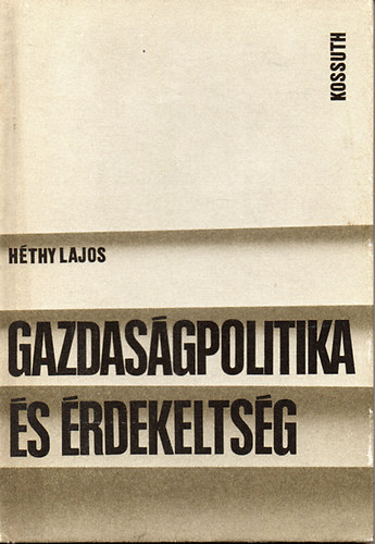 H�thy Lajos - Gazdas�gpolitika �s �rdekelts�g