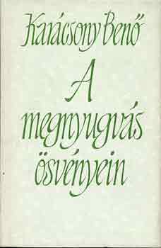 Karácsony Benő - A megnyugvás ösvényein