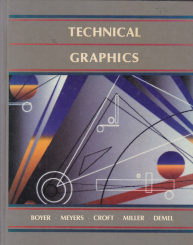 Boyer - Meyers - Croft - Miller - Demel - Technical Graphics (Műszaki grafika - angol nyelvű)