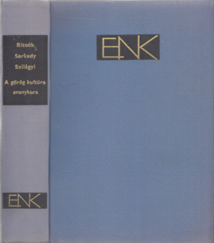 Ritoók, Sarkady Szilágyi - A görög kultúra aranykora- Periklés százada (Európa nagy korszakai)