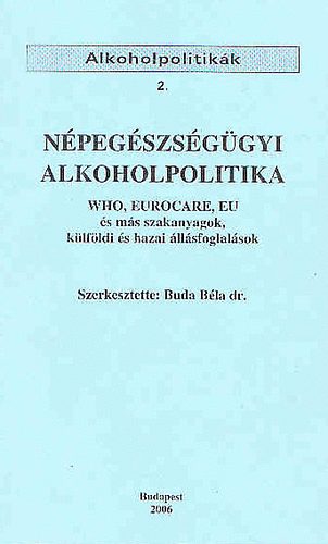szerk.: Buda B�la - N�peg�szs�g�gyi alkoholpolitika