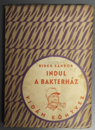 Rideg S�ndor - Indul a bakterh�z - 1. kiad�s ( 1955 -�s )