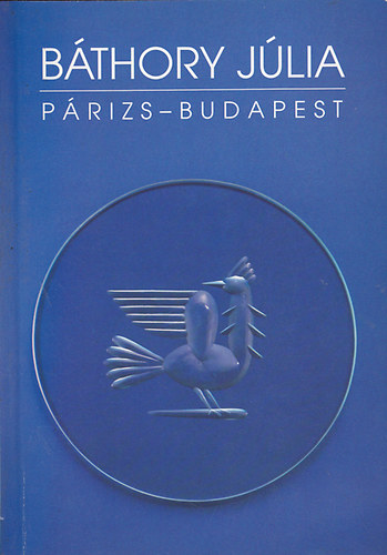 B�thory J�lia: P�rizs-Budapest